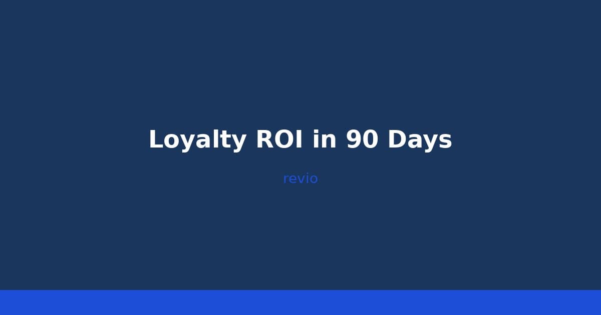Loyalty Program ROI: What to Expect in the First 90 Days